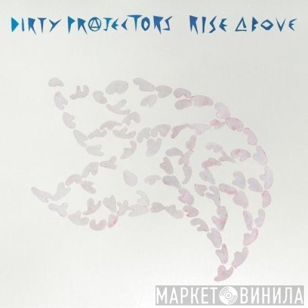 Dirty Projectors - Rise Above