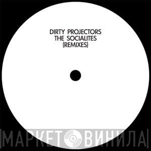 Dirty Projectors - The Socialites (Remixes)
