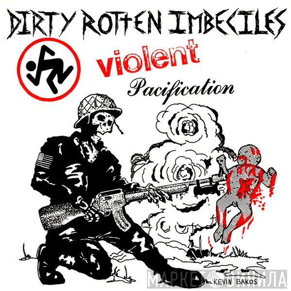 Dirty Rotten Imbeciles  - Violent Pacification