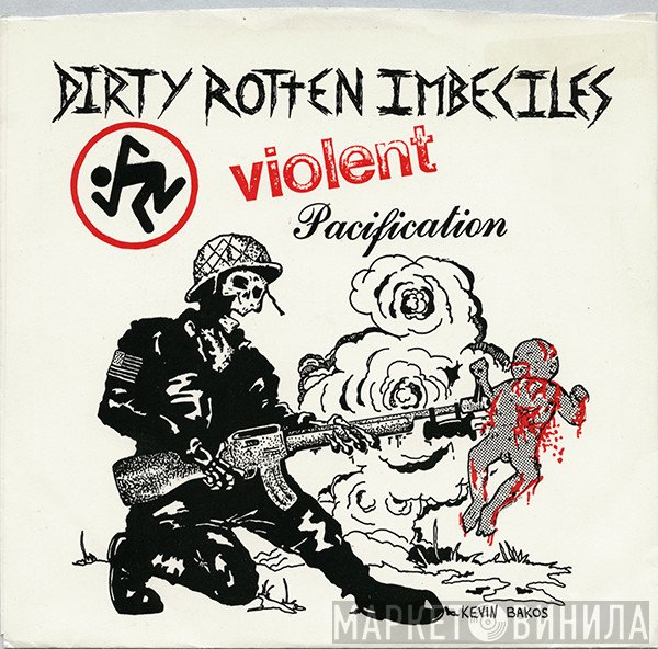 Dirty Rotten Imbeciles  - Violent Pacification
