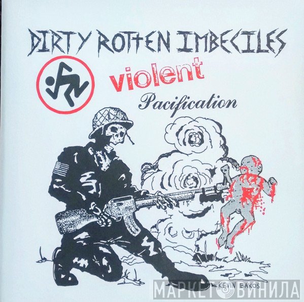 Dirty Rotten Imbeciles - Violent Pacification
