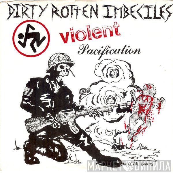 Dirty Rotten Imbeciles  - Violent Pacification