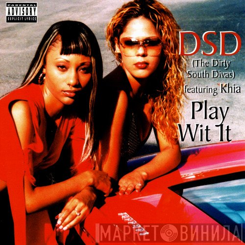 Dirty South Divas featuring Khia  - Play Wit It