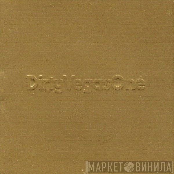 Dirty Vegas - One