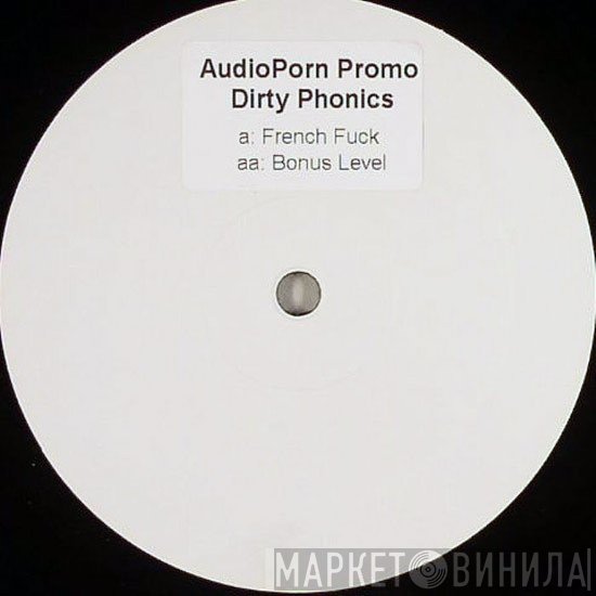 Dirtyphonics - French Fuck / Bonus Level