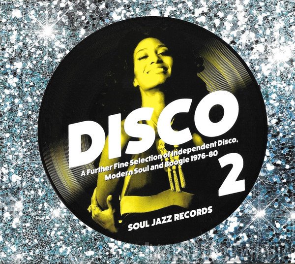  - Disco 2 (A Further Fine Selection Of Independent Disco, Modern Soul & Boogie 1976-80)