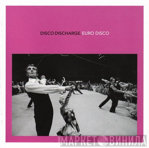  - Disco Discharge. Euro Disco
