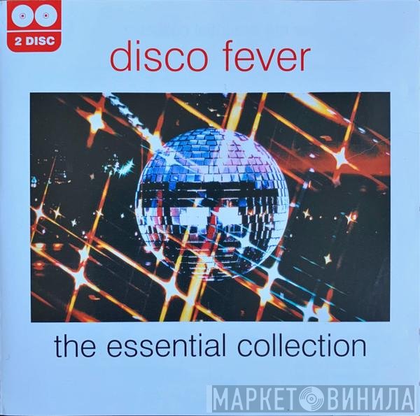  - Disco Fever - The Essential Collection