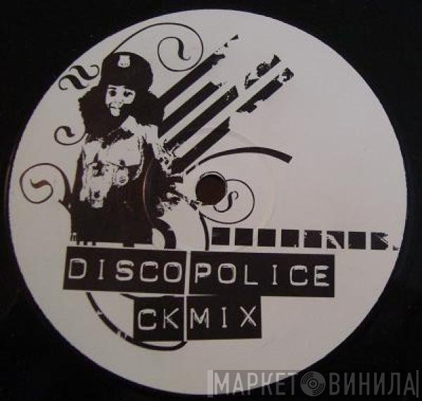 Disco Police - Close My Eyes (CK Mix)