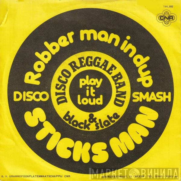 Disco Reggae & Black Slate  - Sticks Man / Robber Man In Dup