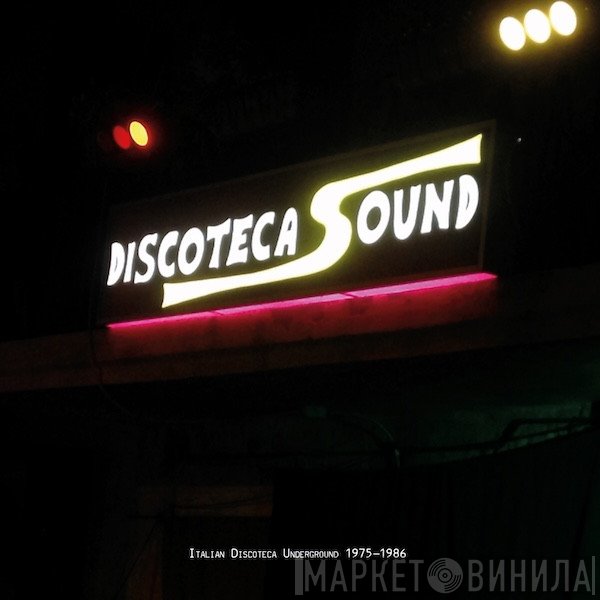  - Discoteca Sound: Italian Discoteca Underground 1975–1986