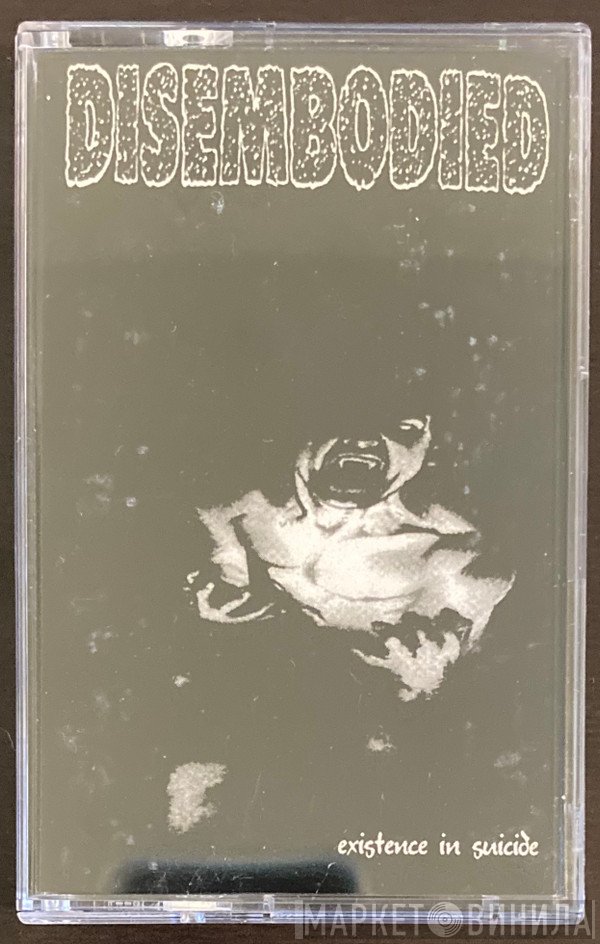 Disembodied  - Existence In Suicide