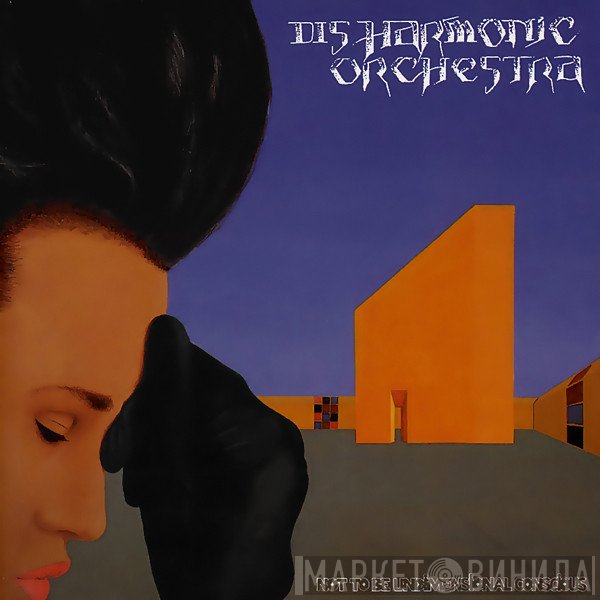 Disharmonic Orchestra  - Not To Be Undimensional Conscious
