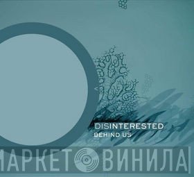 Disinterested - Behind Us
