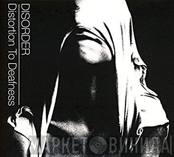 Disorder  - Distortion To Deafness