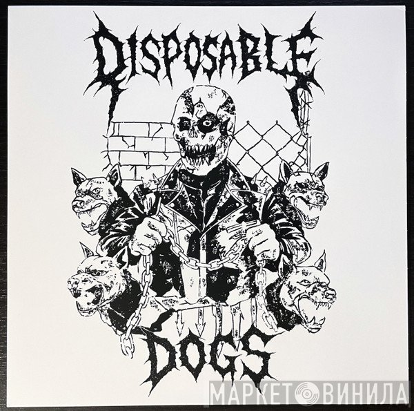  - Disposable Dogs