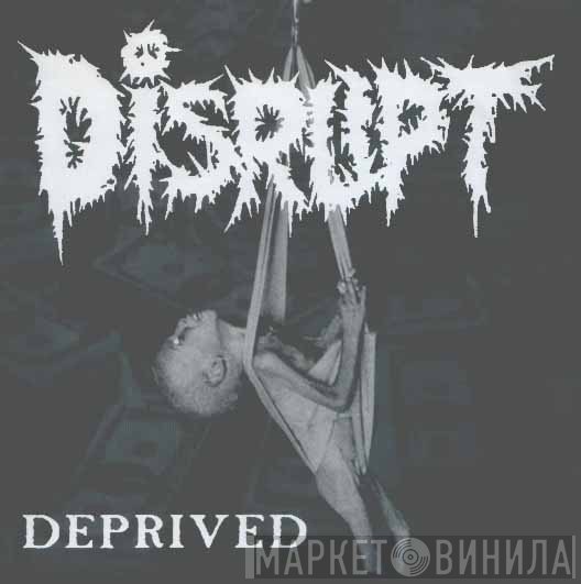 Disrupt  - Deprived