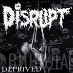 Disrupt  - Deprived