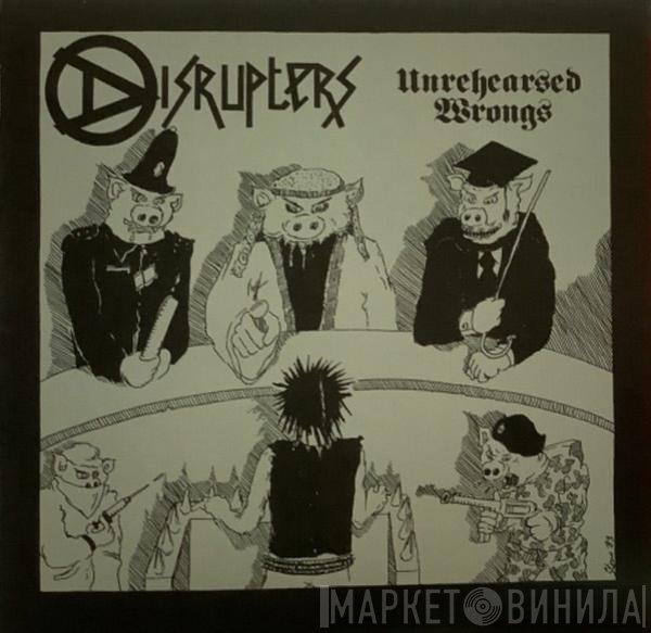Disrupters - Unrehearsed Wrongs