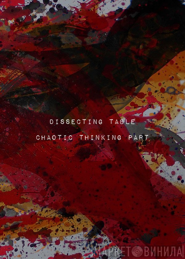Dissecting Table  - Chaotic Thinking Part