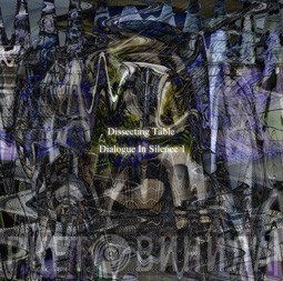 Dissecting Table  - Dialogue In Silence 1