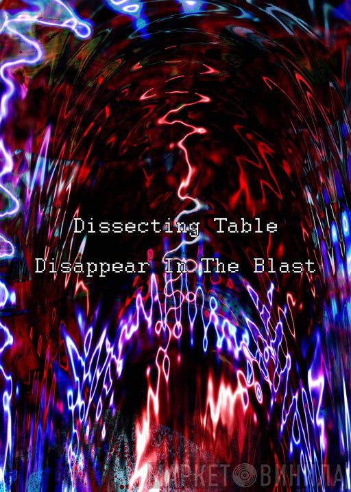 Dissecting Table  - Disappear In The Blast