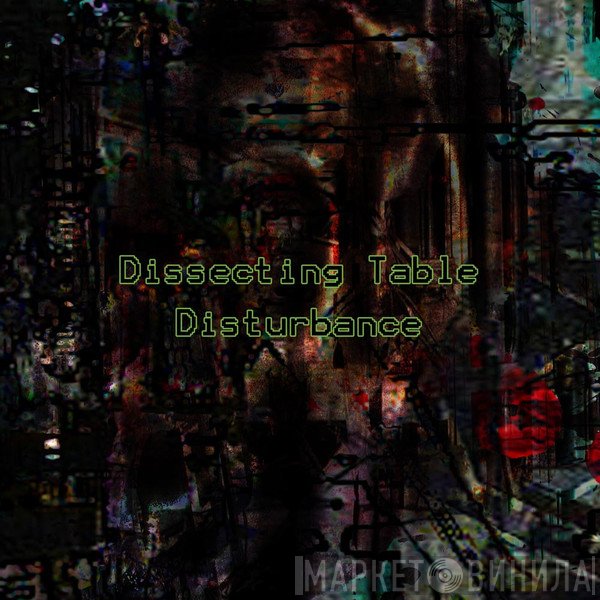 Dissecting Table  - Disturbance