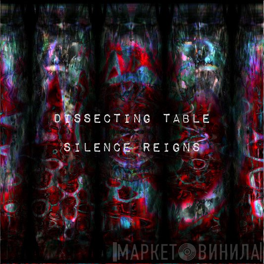 Dissecting Table  - Silence Reigns