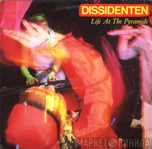 Dissidenten  - Life At The Pyramids