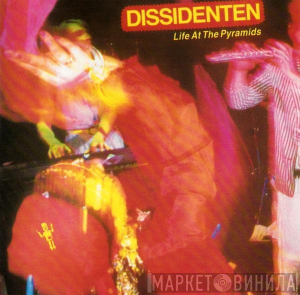 Dissidenten  - Life At The Pyramids