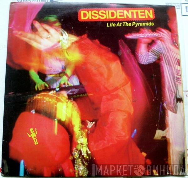 Dissidenten  - Life At The Pyramids