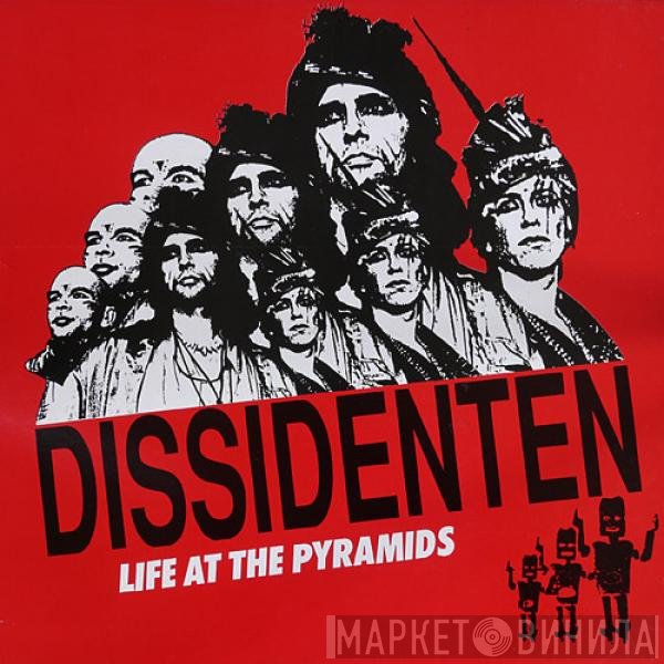 Dissidenten  - Life At The Pyramids