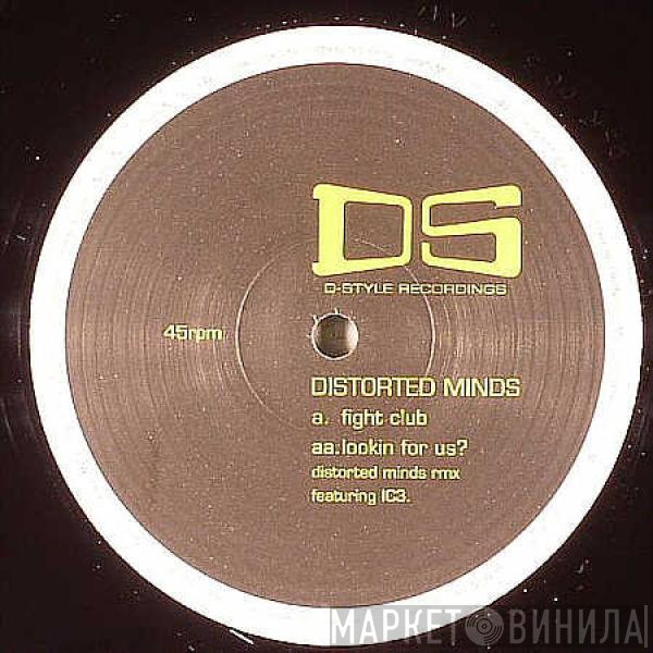 Distorted Minds - Fight Club / Lookin For Us? (Distorted Minds Remix)