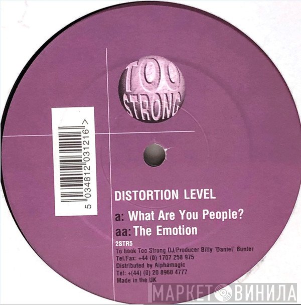 Distortion Level - What Are You People?