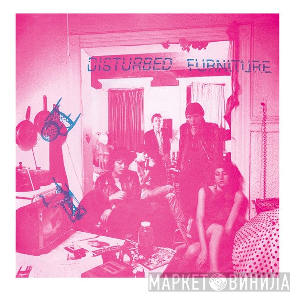 Disturbed Furniture - Information / Alors Allez