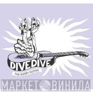 Dive Dive - The Sorry Suitor