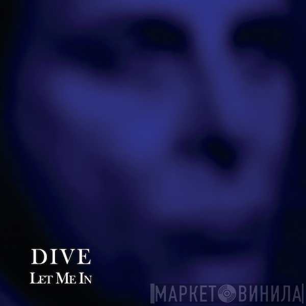 Dive  - Let Me In