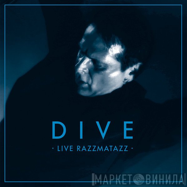 Dive  - Live Razzmatazz