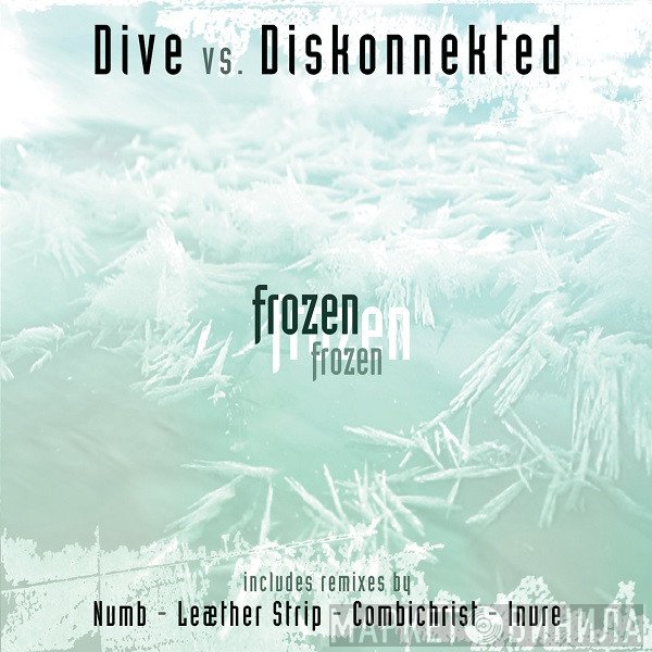 Dive vs. Diskonnekted  - Frozen