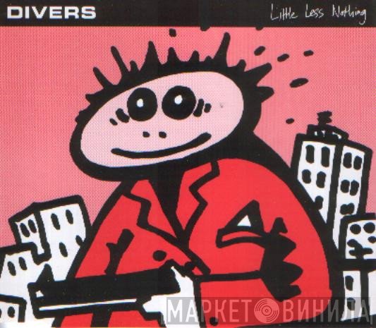 Divers  - Little Less Nothing