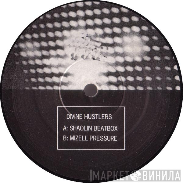 Divine Hustlers - Shaolin Beatbox / Mizell Pressure