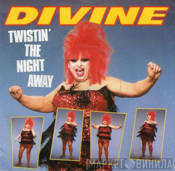 Divine - Twistin' The Night Away