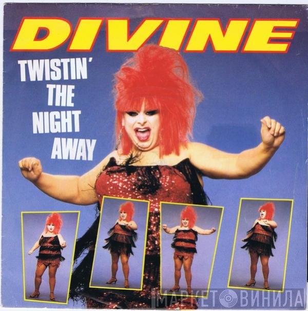 Divine - Twistin' The Night Away