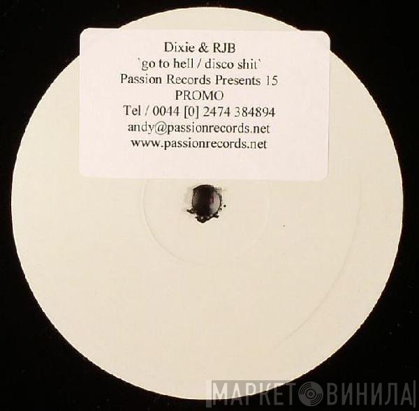 Dixie, RJB - Go To Hell / Disco Shit