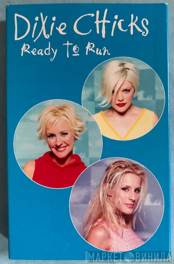 Dixie Chicks  - Ready To Run