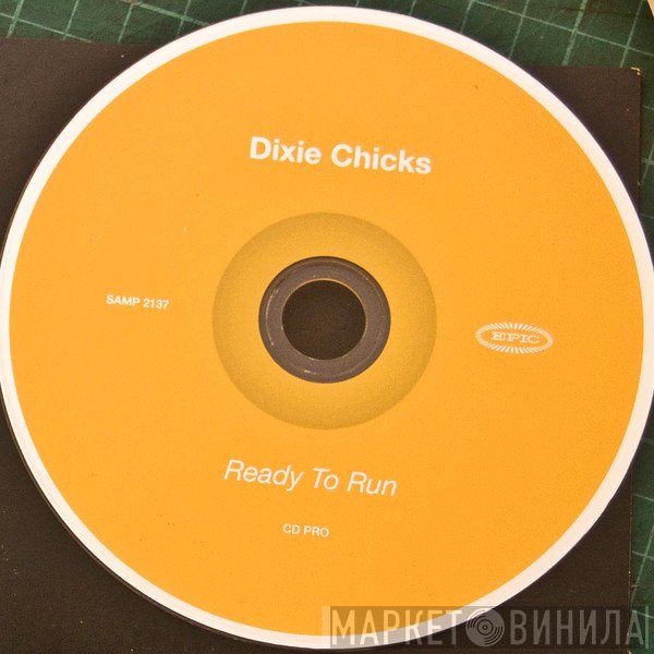 Dixie Chicks  - Ready To Run