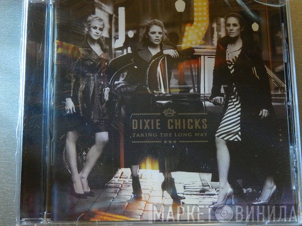 Dixie Chicks - Taking The Long Way
