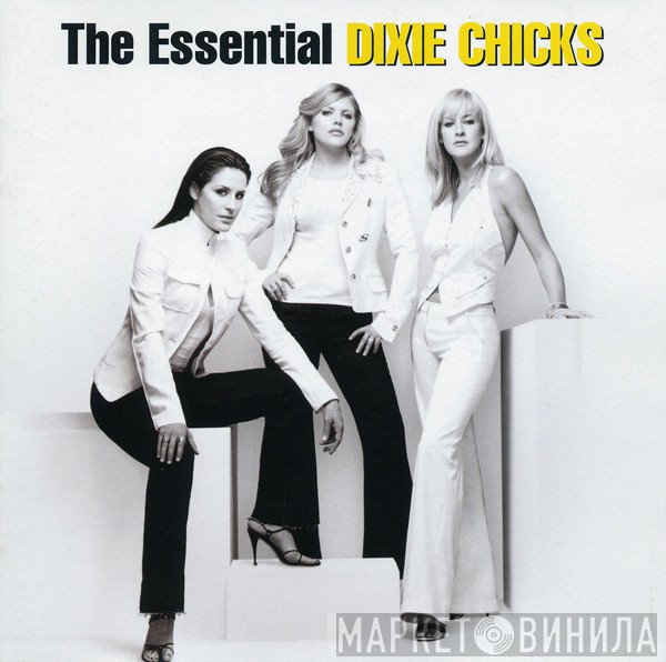 Dixie Chicks  - The Essential Dixie Chicks