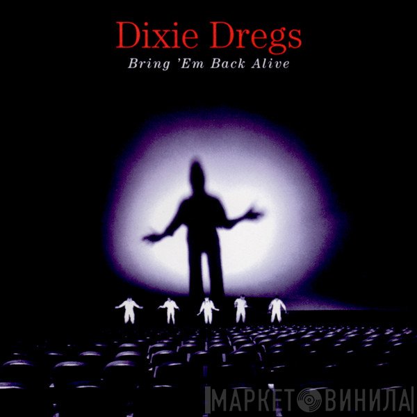 Dixie Dregs  - Bring 'Em Back Alive
