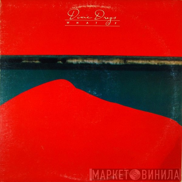 Dixie Dregs  - What If